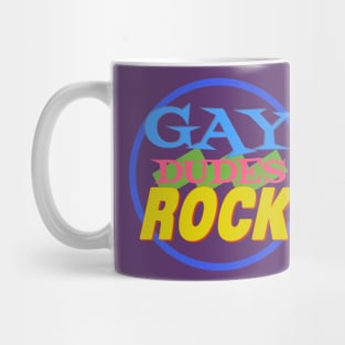 Gay Dudes Rock Mug